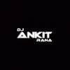 DJ Ankit Rana Official