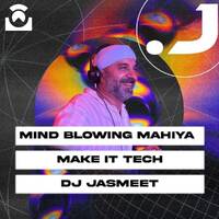 Mind Blowing Mahiya - DJ Jasmeet Tech House Mashup by AIDM
