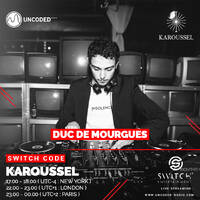 SWITCH CODE #EP268 - KAROUSSEL // Duc De Mourgues by Switch Code by Switch Entertainment