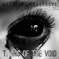 MotoBaba LuvGroove - Vol.32 Tears of the Void CD2 by MotoBaba