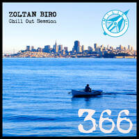 Zoltan Biro - Chill Out Session 366 [including: Milieu Special Mix] by Zoltan Biro
