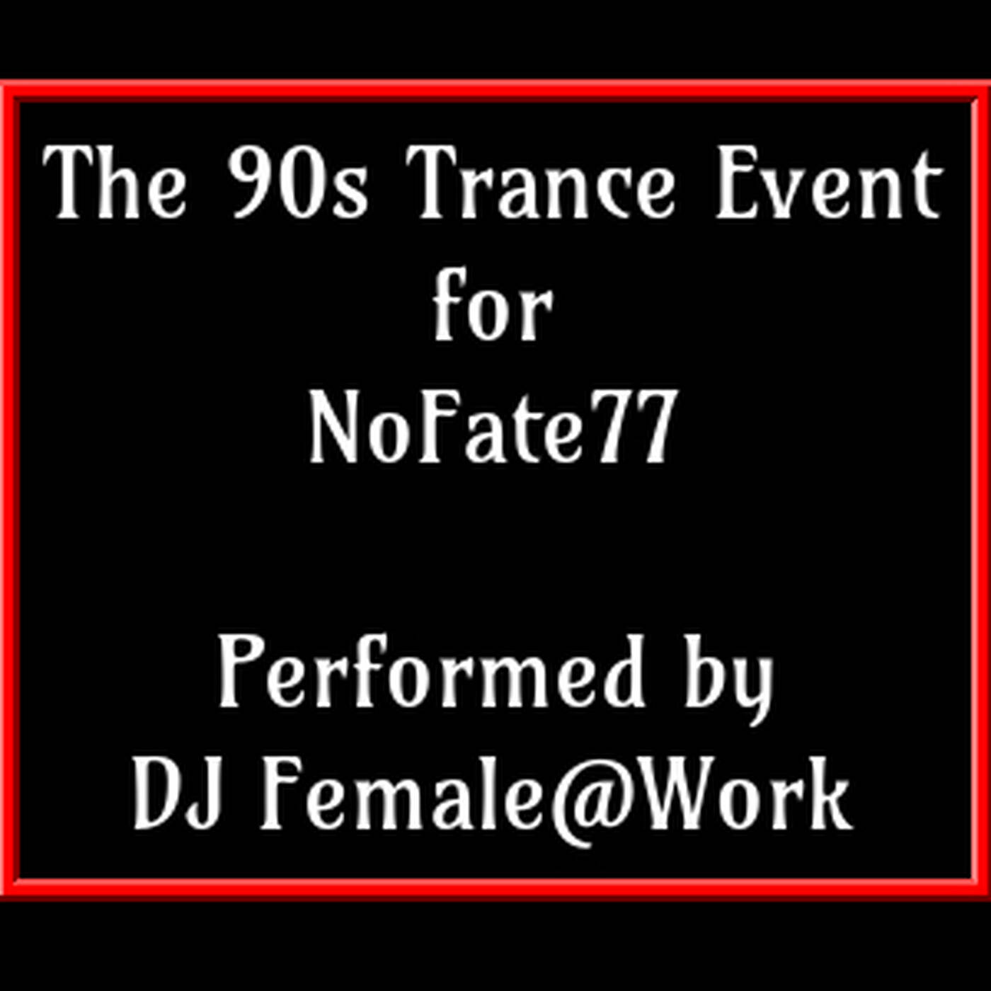 90er Trance Classics Set für NoFate77 - DJ Female@Work live in the Mix on RauteMusik.Trance