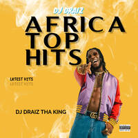 TOP AFRICA HITS 3 DJ DRAIZ (RHRADIO) by Haniel