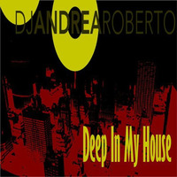 Deep In My House Radioshow (Oct 12 2015) by Andrea Roberto