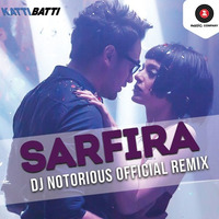 Sarfira - Official Remix - DJ Notorious | Zee Music Company by DJ Notorious