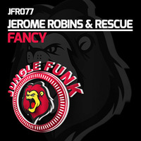 Jerome Robins & Rescue - Fancy - JUNGLE FUNK RECORDINGS by Jerome Robins