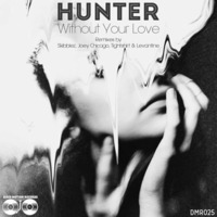 Hunter - Without Your Love (Original Mix) Out on Traxsource! by Hunter