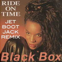 Black Box 'Ride On Time' (Jet Boot Jack Remix) by Jet Boot Jack