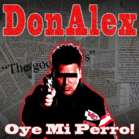 Don Alex - Oye Mi Perro! (Refix) by Don Alex
