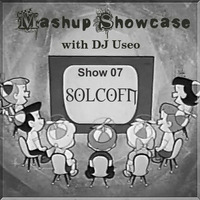 07-Mashup Showcase w DJ Useo-Solcofn by DJ Konrad Useo