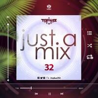DJ TOPHAZ - JUST A MIX 32 by Tophaz