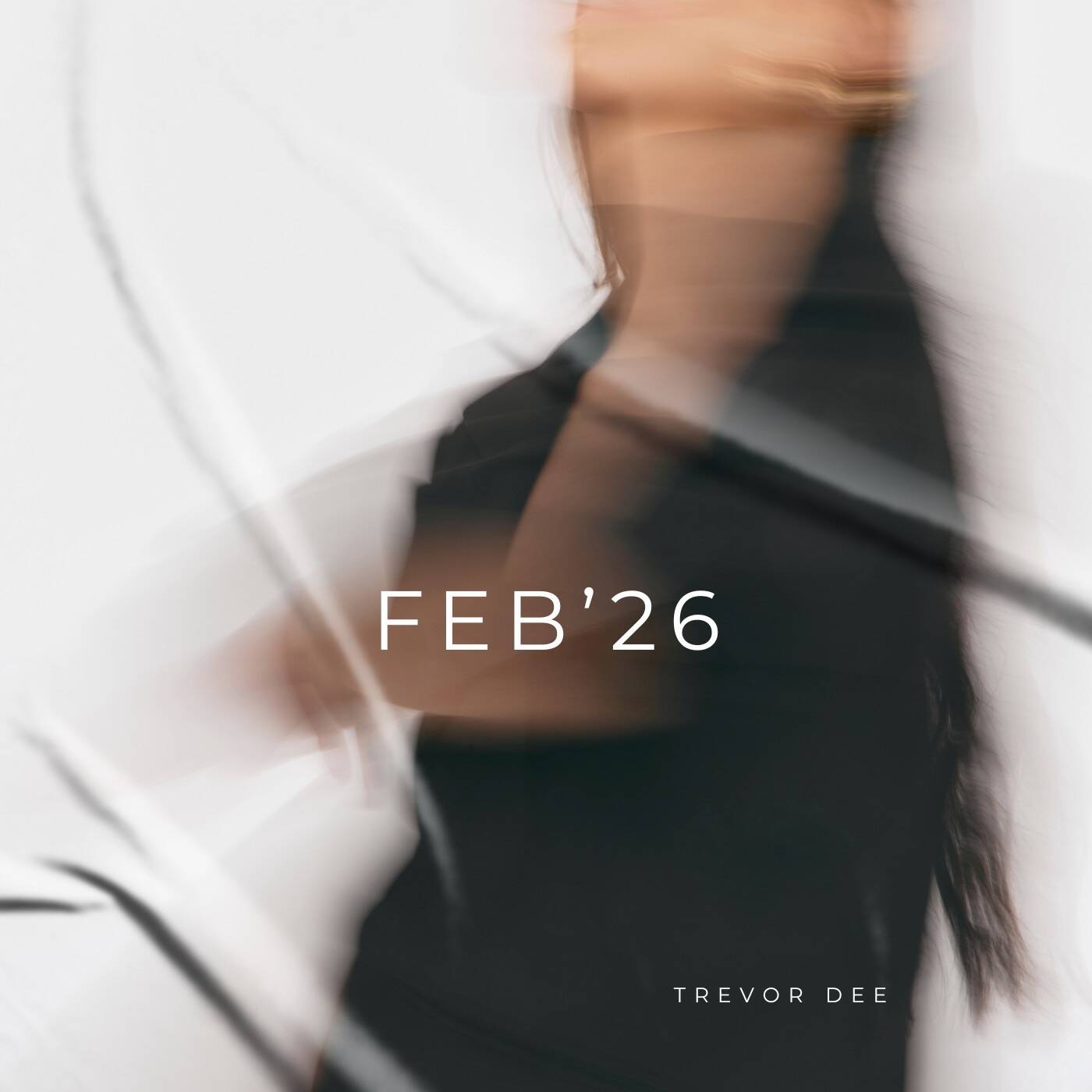 FEB '26 - Trevor Dee