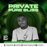 Private Pure Bliss 52(Mixed By Dj Ecxel)vocals by Thabo Ecxel