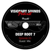 Visionary Sounds Podcast - Episode 20 Guest Mix by DeepRoot7 by Visionary Sounds - Podcast