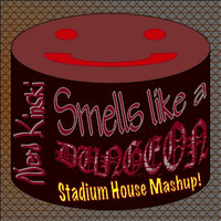 Smells Like A Dungeon (Stadium House Mashup) by Nerd Kinski