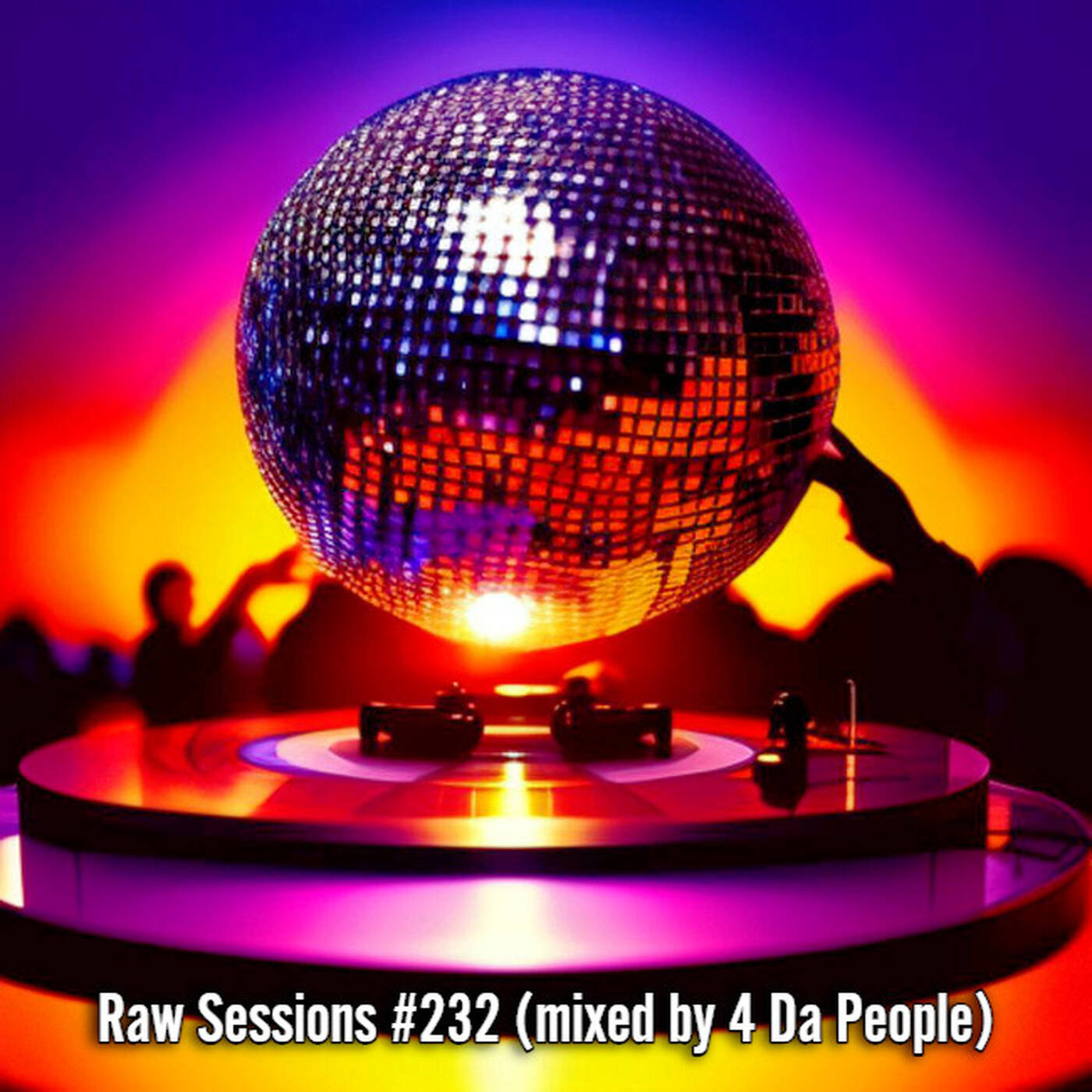 Raw Sessions #232 (mixed by 4 Da People) episode artwork
