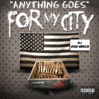 Dj RobWreck's - Anything For My City by DjRobWreck