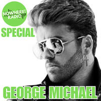 Nowhere Radio Special - GEORGE MICHAEL by Retro Flashback