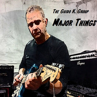 Major Things - The Guido K. Group by The Guido K. Group