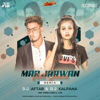Mar Jaawan Mit Jaawan (Remix) DJ Aftab x DJ Kalpana by MumbaiRemix India™