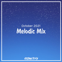 Melodic Mix - October 2021 by Cerulean