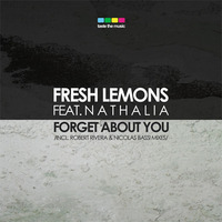 Fresh Lemons feat. Nathalia - Forget About You (Robert Rivera & Nicolas Bassi Classic Mix) by Fresh Lemons