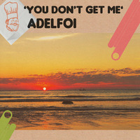 Adelfoi - You Don't Get Me (Sasha G Remix) by Döner Records