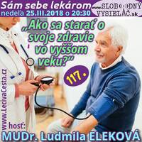 Sám sebe lekárom 117 - 2018-03-25 „Ako sa starať o svoje zdravie vo vyššom veku?“ by Slobodný Vysielač