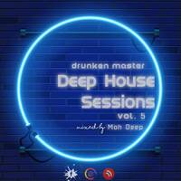 Drunken Master DeepHouseSessions Vo.5 by Moh Deep