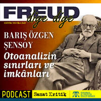 #6 Barış Özgen Şensoy Anlatıyor: "Otoanalizin Sınırları ve İmkânları" by Sanat Kritik