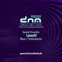 Digital Night Music Podcast 31 mixed by Lausch! by Toxic Family