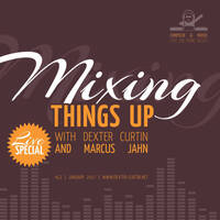 Dexter Curtin &amp; Marcus Jahn - Mixing Things Up, Live Special (January 2017) by dextercurtin