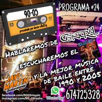 90-05 Programa 24 - CENTRAL by Javi Martín - doctor eNeRGy