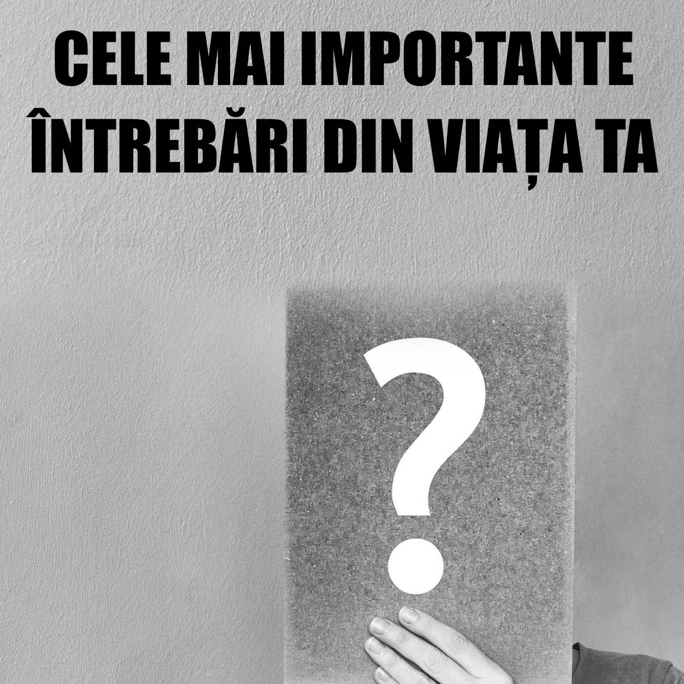 Cele mai importante întrebări din viața ta episode artwork