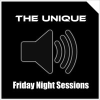 The Unique - Friday night sessions by DJ The Unique