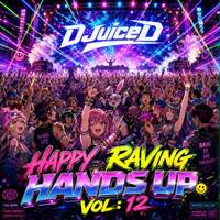 DJuiceD - Happy raving hands up! 