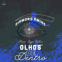 Diamond Amine - Olhos De Dentro [Part. LQYN Luther] by Classic Makers Ent.