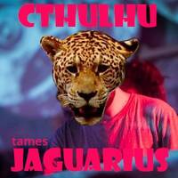 Chulhu - Cthulhu tames Jaguarius by Cthulhu