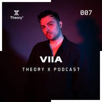 VIIA - Theory X Podcast 007 by Theory X