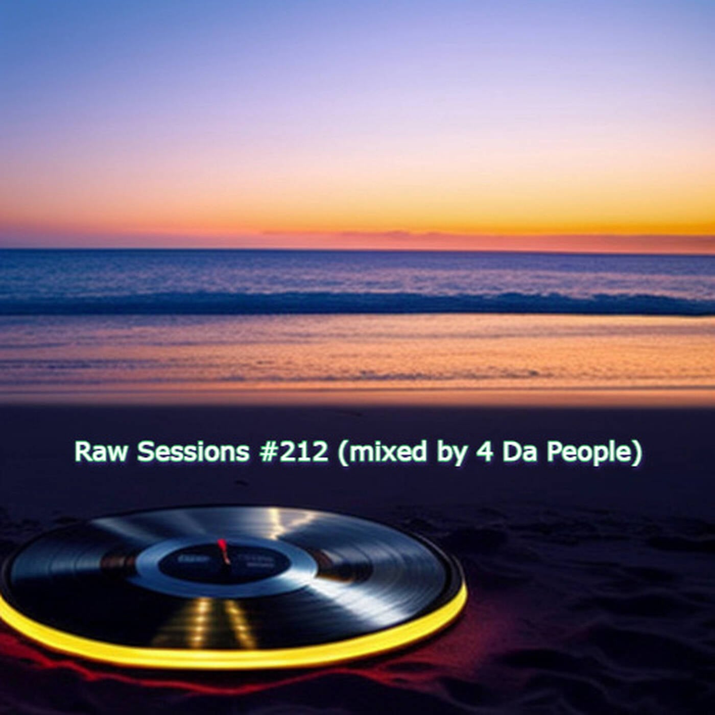 Raw Sessions #212 (mixed by 4 Da People) episode artwork