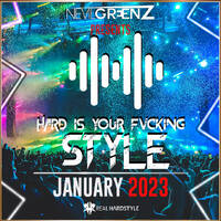 Nevil Greenz presents Hard Is Your Fvcking Style | JANUARY 2023 by Nevil Greenz