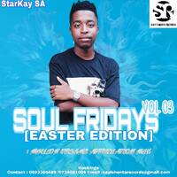 Soul Fridays Vol 03 2024[Easter Edition]1 Million streams Appreciation mix by StarKay SA