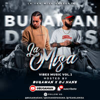 VIBES MUSIC VOL.1 🔥DJHANS X BUGAMAN @TEAMALAMISA🔥 by BUGAMAN EL FKN ARTIS