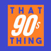 that90sthing