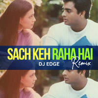 DJ EDGE - SACH KEH RAHA HAI [MASHUP] by DJ Edge