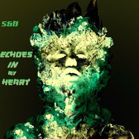 Echoes in My Heart by S&B