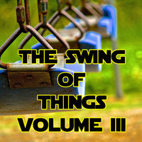 The Swing Of Things Vol. 3 by Biclops