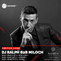 SWITCH CODE #EP123 - DJ Ralph B2B Miloch by Switch Code by Switch Entertainment