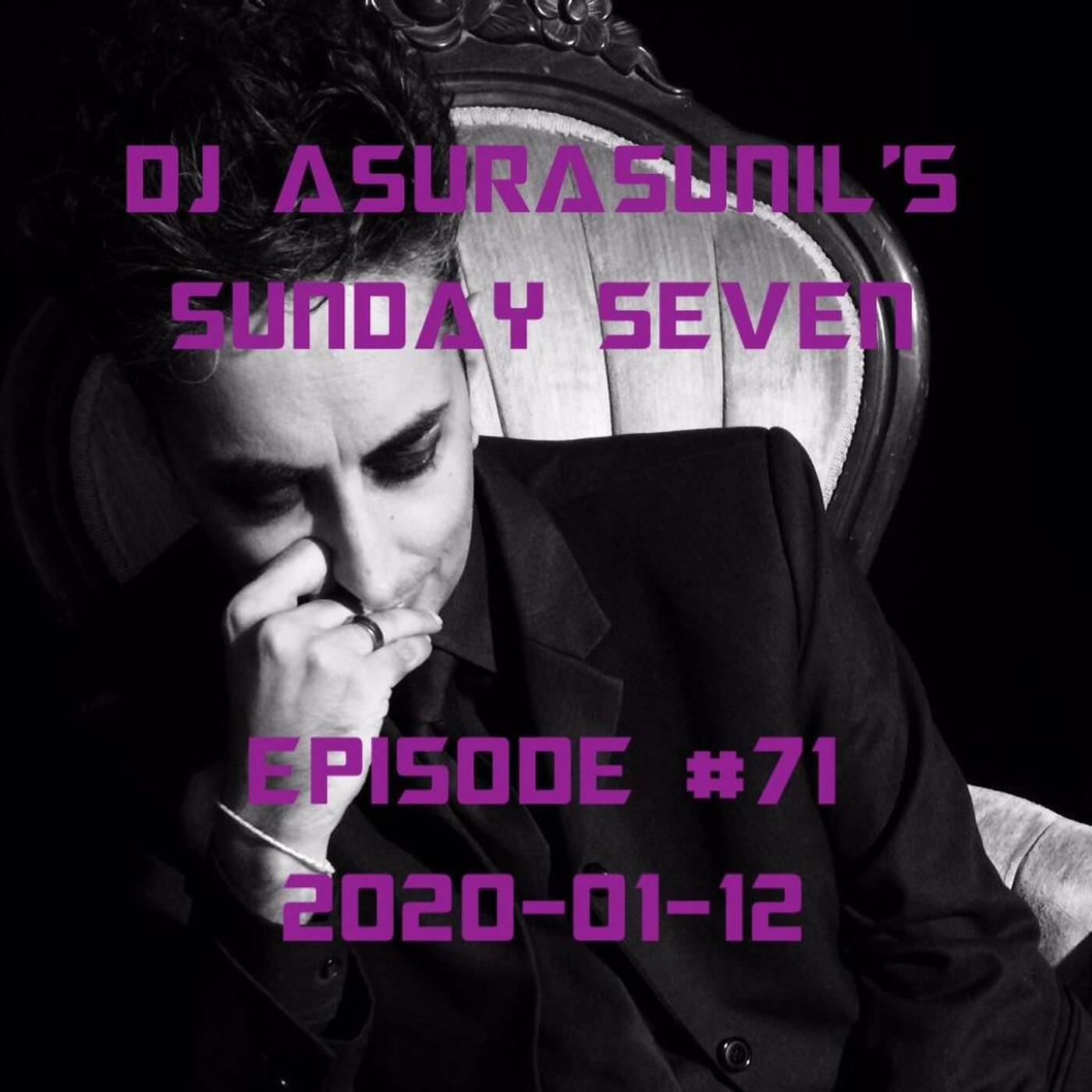 DJ AsuraSunil's Sunday Seven Mixshow #71 - 20200112 episode artwork