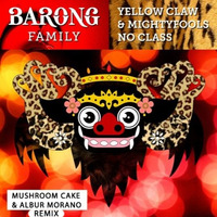 Yellow Claw & Mightyfools - No Class (Mushroom Cake & Albur Morano Remix) Free Download by Mushroomcake